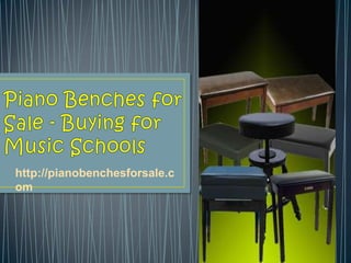 Piano Benches for Sale - Buying for Music Schools http://pianobenchesforsale.com 