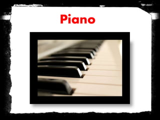 Piano
 