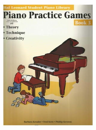 Piano Practice Games 
Theory 
Technique 
 