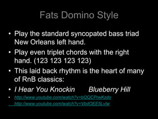 Fats Domino StylePlay the standard syncopated bass triad New Orleans left hand.Play even triplet chords with the right hand. (123 123 123 123)This laid back rhythm is the heart of many of RnB classics:I Hear You Knockin       Blueberry Hillhttp://www.youtube.com/watch?v=bQQCPrwKzdohttp://www.youtube.com/watch?v=VbdOEE5LvIw