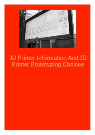 3D Printer Information And 3D
Printer Prototyping Choices

 