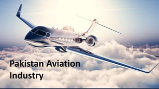 Pakistan Aviation
Industry
 