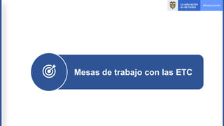 Mesas de trabajo con las ETC
 