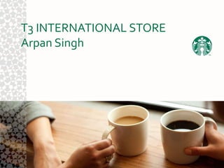 T3 INTERNATIONAL STORE
Arpan Singh
 