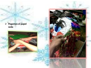  Pegamos el papel
seda
 