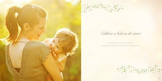 5
Semeie todos os dias momentos de alegria e paz.
Família, Saúde e Conforto são as árvores mais frondosas do Piazza di Fiori.
Cultive a beleza de viver
 