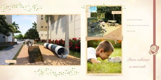 15
Salão de Festas Climatizado
Pet Play para seu animal de estimação
Praça de Jogos
Para cultivar
a amizade.
P E T P L A Y
P R A Ç A D E J O G O S
Imagens Ilustrativas. O material publicitário apresenta representações artísticas da vegetação em porte adulto, o empreendimento será entregue com a vegetação de porte jovem e poderá demorar alguns anos para atingir o porte representado nas perspectivas.
 