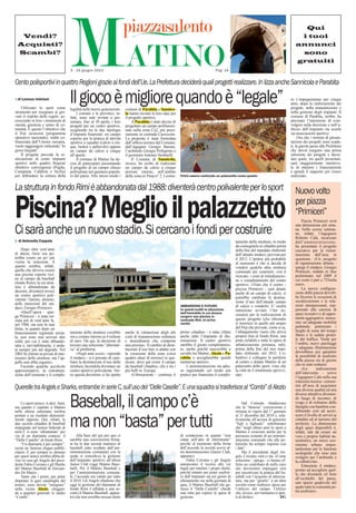 Vendi?
 Acquisti?
 Scambi?

                                      MATINO
                                      2 - 15 giugno 2011                                                                                 Pag. 14


Cento polisportivi in quattro Regioni grazie ai fondi dell’Ue. La Prefettura deciderà quali progetti realizzare. In lizza anche Sannicola e Parabita

 di Lorenzo Imbriani
                                      Il gioco è migliore quando è “legale”
                                                                                                                                                                                                    Qui
                                                                                                                                                                                                   i tuoi
                                                                                                                                                                                                  annunci
                                                                                                                                                                                                   sono
                                                                                                                                                                                                  gratuiti




                                                                                                                                                                                               ni s’impegneranno per cinque
                                                                                                                                                                                               anni, dopo la realizzazione dei
    Utilizzare lo sport come          legalità nelle nuove generazioni.    comuni di Parabita e Sannico-                                                                                       progetti, nella manutenzione e
strumento per insegnare ai gio-            I comuni e le province, in-     la hanno inviato le loro idee per                                                                                   nella gestione degli impianti. Il
vani il rispetto delle regole, ac-    fatti, sono stati invitati a pre-    il progetto sportivo.                                                                                               comune di Parabita, inoltre, ha
crescendo in loro i sentimenti di     sentare, ﬁno al 30 aprile, i loro         A Parabita è stato deciso di                                                                                   precisato l’intenzione di coin-
onestà, giustizia e senso di co-      progetti per un centro sportivo,     progettare un campo polifunzio-                                                                                     volgere nella direzione e nell’u-
munità. È questo l’obiettivo che      scegliendo tra le due tipologie      nale nella zona Ca2, più preci-                                                                                     tilizzo dell’impianto sia scuole
il Pon sicurezza (programma           d’impianti ﬁnanziati: un campo       samente in contrada Carrozzini.                                                                                     sia associazioni sportive.
operativo nazionale), realtà co-      coperto per la pratica di attività   La proposta è stata formulata                                                                                            Ora che i termini di presen-
ﬁnanziata dall’Unione europea,        sportive a squadre (calcio a cin-    dall’ufﬁcio tecnico del Comune,                                                                                     tazione dei progetti sono scadu-
vuole raggiungere istituendo “Io      que, basket e pallavolo) oppure      dall’ingegner Giorgio Barone,                                                                                       ti, la parola passa alla Prefettura
gioco le(g)ale”.                      un campo da calcio a cinque          l’architetto Giorgio Pellegrino e                                                                                   che dovrà eseguire una prima
    Il progetto prevede la re-        all’aperto.                          il geometra Antonio Stefanelli.                                                                                     selezione dei progetti e decre-
alizzazione di cento impianti              Il comune di Matino ha de-           Il Comune di Sannicola,                                                                                        tare quale, tra quelli presentati,
sportivi nelle quattro Regioni        ciso di partecipare presentando      invece, ha scelto di realizzare                                                                                     sarà maggiormente meritevo-
obiettivo convergenza (Puglia,        il progetto di un campo chiuso       un campo da calcio a cinque                                                                                         le di ottenere i ﬁnanziamenti
Campania, Calabria e Sicilia)         polivalente nel quartiere popola-    persone esterno, nell’ambito                                                                                        e quindi il supporto per essere
per diffondere la cultura della       re del paese. Allo stesso modo i     della zona ex Peep n° 2. I comu-     Potrà essere realizzato un palazzetto come questo                              realizzato.


La struttura in fondo Rimi è abbandonata dal 1988: diventerà centro polivalente per lo sport                                                                                                      Nuovo volto

Piscina? Meglio il palazzetto
Ci sarà anche un nuovo stadio. Si cercano i fondi per costruire
                                                                                                                                                                                                  per piazza
                                                                                                                                                                                                  “Primiceri”
                                                                                                                                                                                                       Piazza Primiceri avrà
                                                                                                                                                                                                  una dimensione più uma-
                                                                                                                                                                                                  na. Nelle scorse settima-
                                                                                                                                                                                                  ne, infatti, l’ingegnere
                                                                                                                                                                                                  Roberto Calà, incaricato
  di Antonella Coppola                                                                                                                                  tamento della struttura, in modo          dall’amministrazione,
                                                                                                                                                        da consegnarla ai cittadini prima         ha presentato il progetto
    Dopo oltre vent’anni                                                                                                                                della ﬁne del mandato elettorale          esecutivo per la ristrut-
di attesa, forse ora po-                                                                                                                                dell’attuale sindaco, prevista per        turazione dell’area in
trebbe essere un po’ più                                                                                                                                il 2012. L’ipotesi più probabile          questione. «Un progetto
vicina la soluzione. A                                                                                                                                  al momento è che si decida di             di rigenerazione urbana -
quanto sembra, infatti,                                                                                                                                 vendere qualche altra struttura           spiega il sindaco, Giorgio
quella che doveva essere                                                                                                                                comunale per sostenere, con il            Primiceri, redatto in fase
una piscina coperta vici-                                                                                                                               ricavato, i costi di ristrutturazio-      preliminare nel 2009 il
no al campo da baseball                                                                                                                                 ne e completamento del centro             cui costo è pari a 725mila
(fondo Rimi), la cui strut-                                                                                                                             sportivo. «Visto che il centro -          euro».
tura è abbandonata da                                                                                                                                   precisa Primiceri - sarà dotato                La nuova conﬁgura-
decenni, diventerà invece                                                                                                                                                                         zione della piazza dovreb-
                                                                                                                                                        anche di un campo di calcio, si
un centro sportivo poli-                                                                                                                                                                          be favorire le occasioni di
valente. Questo, almeno,                                                                                                                                potrebbe cambiare la destina-
                                                                                                                                                        zione d’uso dell’attuale campo            socializzazione e le rela-
nelle intenzioni del sin-                                                                                                                                                                         zioni interpersonali, sop-
daco, Giorgio Primiceri.                                                                                        ABBANDONO E FUTURO                      di calcio e venderlo. E’ nostra
                                                                                                                In questi scatti la situazione          intenzione avviare l’iter ne-             perendo alla carenza di
    «Quell’opera - spie-                                                                                        dell’immobile in cui doveva                                                       spazi ricreativi e di oppor-
ga Primiceri - è stata ini-                                                                                     sorgere una piscina in                  cessario per la realizzazione di
                                                                                                                contrada Rini. In arrivo                questo progetto (che oltretutto           tunità aggregative; assicu-
ziata più di vent’anni fa,                                                                                                                                                                        rare un’adeguata mobilità
nel 1988, ma non fu mai                                                                                         novità                                  si inserisce in quello più ampio
                                                                                                                                                        del Pirp che prevede, come si sa,         pedonale; potenziare i
ﬁnita, in quanto dopo un                                                                                                                                                                          luoghi di sosta del tempo
ﬁnanziamento regionale inizia-        tamento della struttura verrebbe     anche la valutazione degli alti      primo cittadino - è stato rifatto       l’allargamento viario che arriva
                                      ora a costare intorno ai 4 milioni   costi di manutenzione ordinaria      anche tutto l’impianto di illu-         proprio ﬁno al fondo Rimi, una            libero e le sedute protet-
le, non sono mai arrivati altri                                                                                                                                                                   te dal trafﬁco. Verde per
soldi, per cui è stata abbando-       di euro. Da qui, la decisione di     e straordinaria che comporta         minazione. Il centro sportivo           pista ciclabile e tutte le opere di
                                      trovare una soluzione “alternati-    una piscina». Il cambio di desti-    sarebbe il giusto completamen-          urbanizzazione primaria, ndr),            l’ombra, nuovi parcheggi
nata e, inevitabilmente, è anda-
                                      va” al problema.                     nazione d’uso ben si adatta con      to, anche perché nascerebbe a           prima della ﬁne del mio man-              e adeguata illuminazione
ta sempre più nel degrado. Nel
2003 fu chiesto ai privati di inte-        «Negli anni scorsi - riprende   la vocazione della zona (circa       cavallo tra Matino, Alezio e Pa-        dato elettorale, nel 2012. L’o-           dovrebbero poi garantire
ressarsi della struttura, ma l’ap-    il sindaco - si è pensato di cam-    quattro ettari di terreno) in que-   rabita e accoglierebbe quindi           biettivo è collegare le periferie         la possibilità di usufruire
pello non ebbe seguito».              biare la destinazione d’uso della    stione, dove già esiste il campo     numerose utenze».                       al centro e dotare Matino di un           della piazza sia di giorno
    Facendo qualche accolcolo         struttura, facendola diventare un    da baseball cittadino, che è tra i       L’amministrazione sta ades-         palazzetto dello sport, visto che         che in orari notturni.
approssimativo, la ristruttura-       centro sportivo polivalente. Ver-    più belli in Europa.                 so ragionando sul modo più              la città ne è totalmente sprovvi-              «La       realizzazione
zione dell’esistente e il comple-     so questa decisione ci ha spinto         «Ultimamente - continua il       pratico per ﬁnanziare il comple-        sta».                                     dell’intervento - scrive
                                                                                                                                                                                                  l’ingegnere Calò nella sua
                                                                                                                                                                                                  relazione tecnica - consen-
                                                                                                                                                                                                  tirà all’area di acquistare
Querelle tra Angels e Sharks, entrambe in serie C, sull’uso del “Delle Caselle”. E una squadra si trasferisce al “Combi” di Alezio                                                                una diversa qualità ed una
                                                                                                                                                                                                  diversa attrattiva divenen-

    Lo sport unisce, si dice. Sarà,
ma quanto è capitato a Matino
nelle ultime settimane sembra
                                      Baseball, il campo c’è                                                                                                 Dal Comune ribadiscono
                                                                                                                                                        che la “famosa” convenzione è
                                                                                                                                                        rimasta in vigore dal 1° gennaio
                                                                                                                                                                                                  do luogo di incontro, di
                                                                                                                                                                                                  svago e di richiamo delle
                                                                                                                                                                                                  famiglie con bambini con-
                                                                                                                                                                                                  tribuendo così ad accre-


                                      ma non “basta” per tutti
portare a un risultato diametral-                                                                                                                       al 31 dicembre del 2010 e, rela-          scere il livello di servizi ai
mente opposto. Qui, infatti, le                                                                                                                         tivamente all’accusa di generare          cittadini ed al turismo del
due società cittadine di baseball                                                                                                                       “ﬁgli e ﬁgliastri” sottolineano           territorio. La dimensione
impegnate nel torneo federale di                                                                                                                        che “negli ultimi anni lo sport a         degli spazi disponibili è,
serie C si sono “allontanate” per                                                                                                                       Matino è cresciuto anche per la           infatti, tale da creare un
via di un diamante conteso: il             Alla base del qui pro quo ci                                         di conduzione in quanto “non            presenza costante di un’ammini-           vero e proprio habitat na-
“Delle Castelle” di fondo Rimi.       sarebbe una convenzione ﬁrma-                                             citata nell’atto di riferimento”        strazione comunale che alle po-           turalistico, un micro eco-
    “Un diamante è per sempre”,       ta tra le due società matinesi di                                         perché al momento della ﬁrma            lemiche ha sempre risposto con            sistema urbano impor-
recita un famoso slogan pubbli-       baseball (atto avallato dall’am-                                          dell’accordo la società aveva al-       i fatti”.                                 tantissimo per le funzioni
citario. E per sempre (o almeno       ministrazione comunale) con la                                            tra denominazione (Junior Club,              Ma il presidente degli An-           ecologiche che esso può
per quest’anno) sembra abbia di-      quale si concedeva la gestione                                            appunto).                               gels, Corsano, non ci sta. «Come          svolgere per l’ambiente e
viso in casa gli Angels del presi-    dell’impianto sportivo all’allora                                             Fabio Corsano e gli Angels          soluzione - spiega - ci hanno of-         la collettività».
dente Fabio Corsano e gli Sharks      Junior Club (oggi Matino Base-                                            annunciano il ricorso alle vie          ferto un contributo di mille euro              Entusiasta il sindaco,
del Matino Baseball di Alessan-       ball). Per il Matino Baseball e                                           legali per tutelare i propri diritti,   che dovremmo impiegare non                pronto ad accogliere quel-
dro De Marco.                         per l’amministrazione comuna-                                             perché intanto per poter usufrui-       per incentivare la pratica del ba-        lo che diventerà «il ﬁore
    Tanto che i primi, per poter      le, l’accordo era valido per tutto                                        re dell’impianto sia nei giorni di      seball con l’acquisto di attrezza-        all’occhiello del paese,
disputare le gare casalinghe del      il 2010. Gli Angels ribattono che                                         allenamento sia nella giornata di       tura, ma per “girarlo” a un’altra
                                      oggi la gestione del diamante di                                          gara, il Matino Baseball che ge-
                                                                                                                                                                                                  uno spazio gradevole del
torneo, sono dovuti “emigrare”                                                                                                                          società come rimborso spese per
nella vicina Alezio eleggen-
                Alezio,               fondo Rimi è afﬁdata a una so-                                            stisce il “Delle Castelle” chiede       l’utilizzo del campo. Utilizzo            quale tutta la comunità po-
do a quartier generale lo stadio      cietà (il Matino Baseball, appun-                                         una retta per coprire le spese di       che, invece, noi riteniamo ci spet-       trà usufruire».
“Combi”.                              to) che non avrebbe nessun titolo                                         gestione.                               ti di diritto».                DG
 
