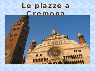Le piazze a Cremona 