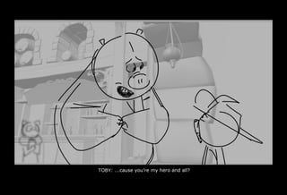 0109_0659-2__TOBY 18Im helping you find out about who did the stealing You know cause youre my hero and all.psd
 