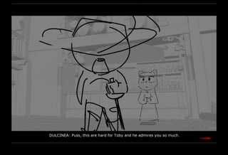 0172_0811-3__DULCINEA 38 sotto Puss things are hard for Toby and he admires you so much. Couldnt you just let him help you A little For me.psd
 