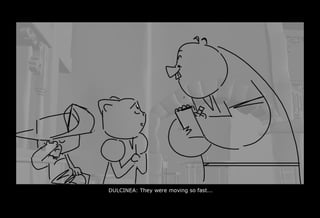 0075_0627__DULCINEA 14He was moving so fast-.psd
 