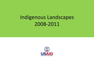 Indigenous Landscapes2008-2011 