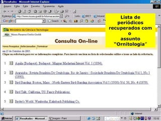 Lista de periódicos recuperados com o  assunto “Ornitologia ” 