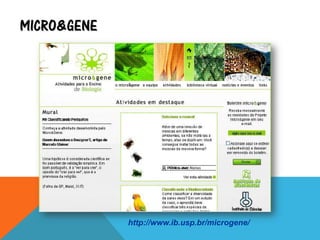 MICRO&GENE
http://www.ib.usp.br/microgene/
 