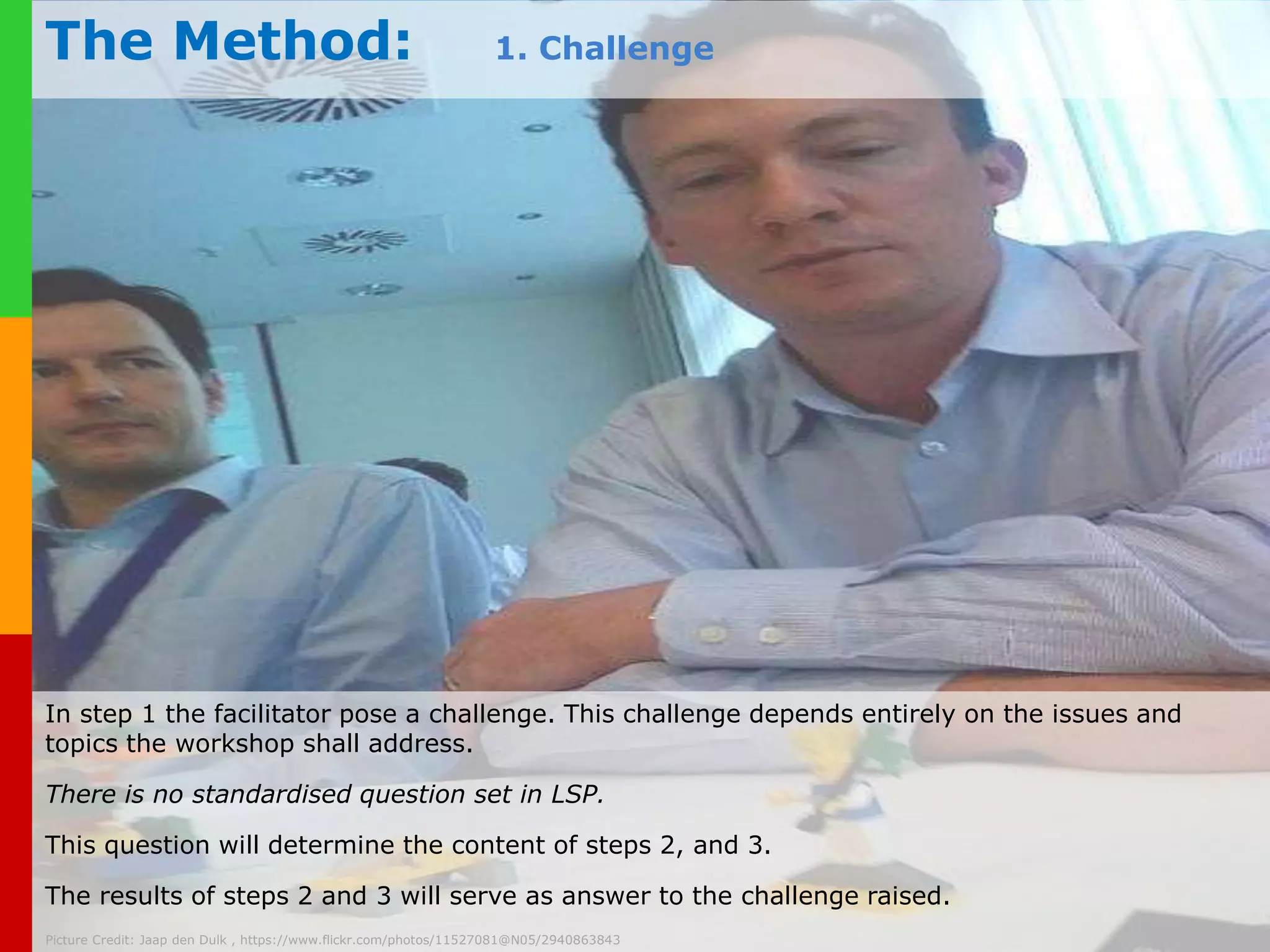 Workshop Principles 5/5 
 Take Responsibility for your own and the learning of the others. 
www.plays-in-business.com 
 Finally: Have FUN! 
Picture Credit: Bill Ward, https://www.flickr.com/photos/billward/3639993243 
 