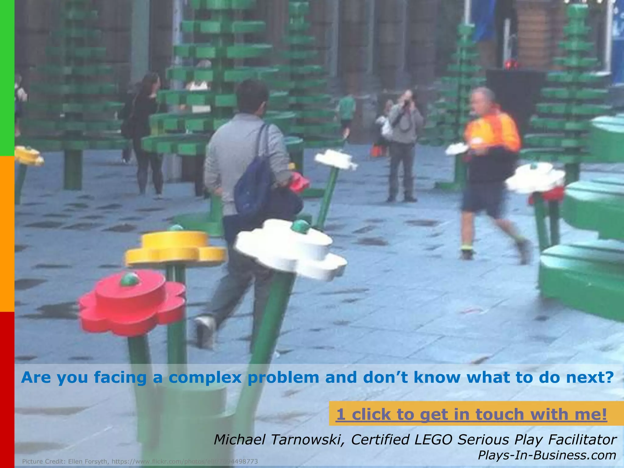 The Method: AT 6: Playing Emergence and Decisions 
The goal of AT 6 is to simulate the consequences of decisions by playing scenarios. 
In AT 6 participants explore how the models or the landscape responds to dynamic changes / 
event 
E.g. “What would happen, if a weak connection is changed to a strong one?”; “what would 
www.plays-in-business.com 
happen, if certain parts (of a model) are move far away, or near together?” 
Picture Credit: Plays-in-Business, customer-centric LEGO® Serious Play® Workshop 
 