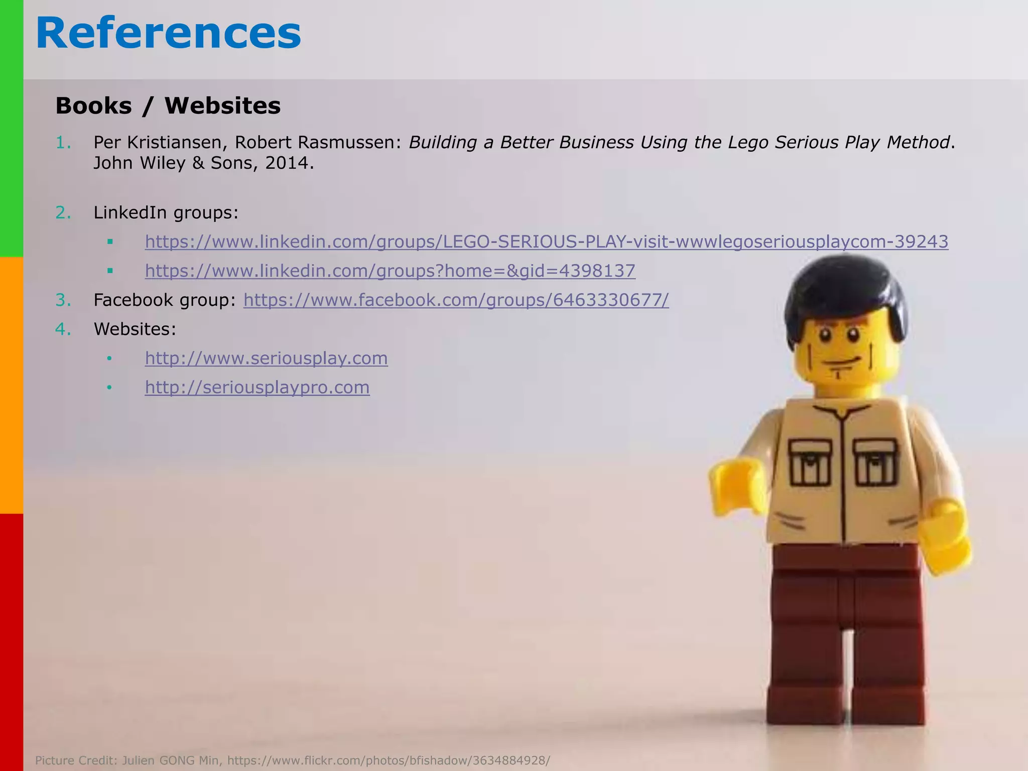 The Method: AT 7: Extracting Simple Guiding Principles 
The goal of AT 7 is to support strategic decision making in the real world. 
In AT 7 the participants develop high-level guidelines to implement in the real world actions / 
decisions derived from the models built. 
To transfer lessons learned in the LSP workshop, drill down these guidelines to most achievable, 
realistic actions as much as possible. 
www.plays-in-business.com 
AT 7 is a consequence of AT 6. 
Picture Credit: Les Chatfield, https://www.flickr.com/photos/elsie/8326905483 
 