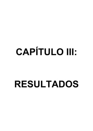 CAPÍTULO III:
RESULTADOS
 
