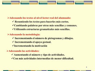 Aumento del vocabulario identificando, anotando y comprendiendo las palabras nuevas más significativas que aparecen en las lecturas realizadas.3 Elección de textos, cuentos y libros teniendo en cuenta: