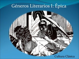 Géneros Literarios I: Épica Cultura Clásica 