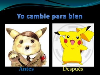 Yo cambie para bienAntesDespués