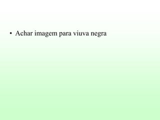 • Achar imagem para viuva negra

 