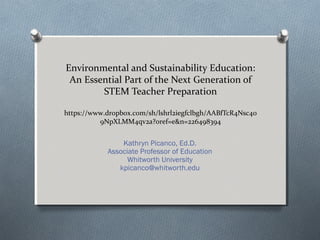 Environmental and Sustainability Education:
An Essential Part of the Next Generation of
STEM Teacher Preparation
https://w...