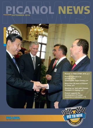 PICANOL NEWS 
Picanol NEWS SEPTEMBER 2014 
www.picanol.be 
Picanol at ITMA-CITME 2014, p 2 
Picanol is proud to be 
partner of the 
Ermenegildo Zegna Group, p 4 
More than 50 years of Picanol 
in China, p 6 
Meeting Luc Tack with Chinese 
President Xi Jinping, p 8 
Picanol supports the 
development of human 
resources in Indonesia, p 10 
 