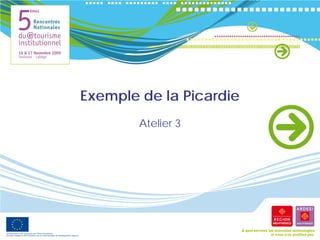 Exemple de la Picardie
        Atelier 3
 
