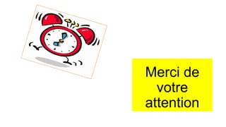 Merci de
votre
attention
 