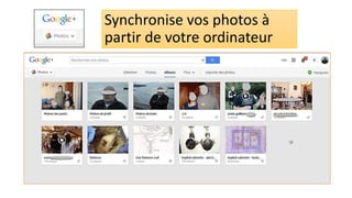 Synchronise vos photos à
partir de votre ordinateur
 