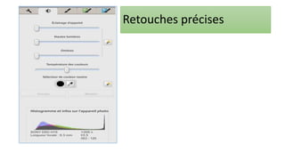 Retouches précises
 