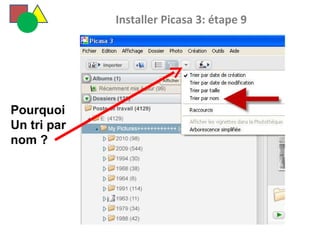   Installer Picasa 3: étape 9 Pourquoi  Un tri  par nom  ? 