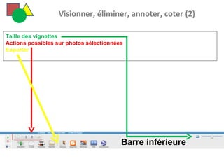   Visionner, éliminer, annoter, coter (2) Barre inférieure Taille des vignettes Actions possibles sur photos sélectionnées Exporter  