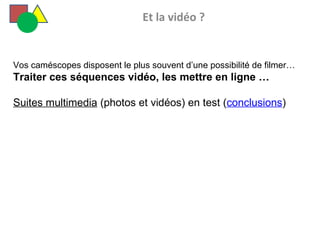   Et la vidéo ? Vos caméscopes disposent le plus souvent d’une possibilité de filmer… Traiter ces séquences vidéo, les mettre en ligne … Suites multimedia  (photos et vidéos) en test ( conclusions ) 
