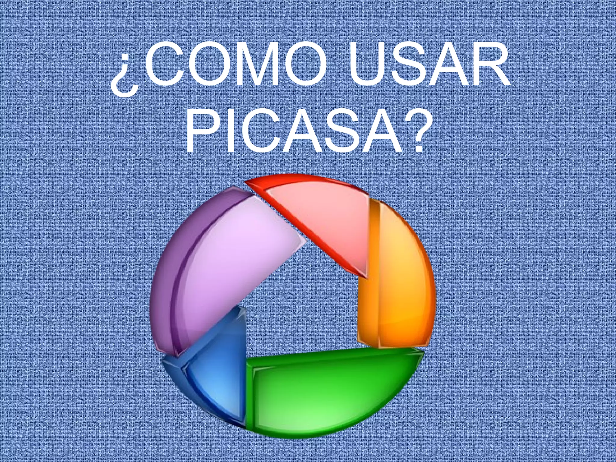 ¿COMO USAR PICASA? 