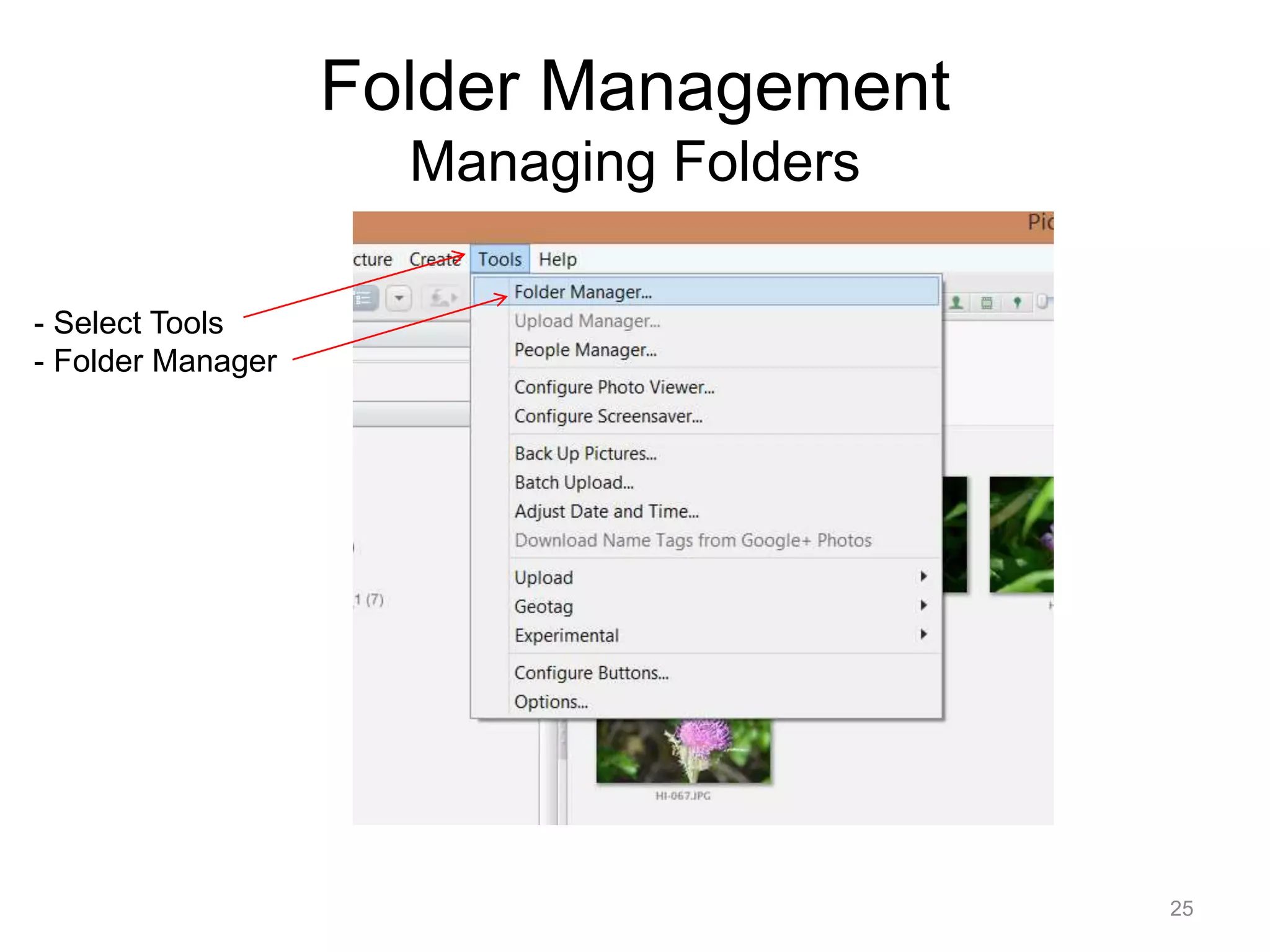 Folder Management 
Managing Folders 
25 
- Select Tools 
- Folder Manager 
 