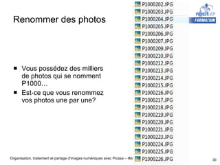 Renommer des photos Vous possédez des milliers de photos qui se nomment P1000… Est-ce que vous renommez vos photos une par une? 