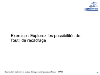 Exercice : Explorez les possibilités de l’outil de recadrage 