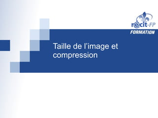 Taille de l’image et compression 