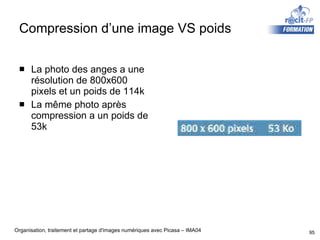 Compression d’une image VS poids La photo des anges a une résolution de 800x600 pixels et un poids de 114k La même photo après compression a un poids de 53k 