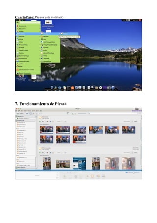 Cuarto Paso: Picasa esta instalado
7. Funcionamiento de Picasa
 