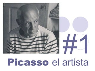 Picasso  el artista #1 