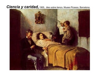 Ciencia y caridad,   1905,  óleo sobre lienzo, Museo Picasso, Barcelona.   