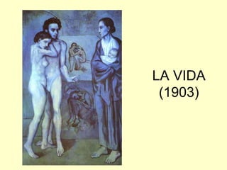 LA VIDA
 (1903)
 