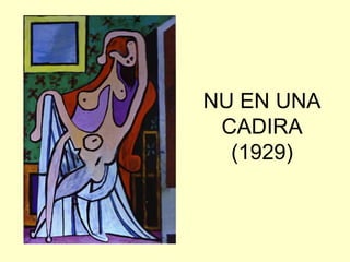 NU EN UNA
 CADIRA
  (1929)
 