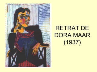 RETRAT DE
DORA MAAR
  (1937)
 