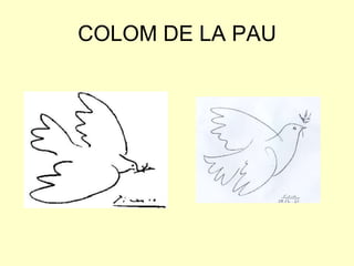 COLOM DE LA PAU
 