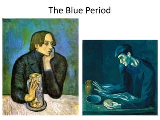 The Blue Period
 